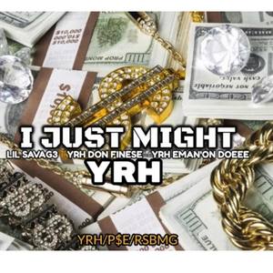 YRH - I Just Might (Explicit)