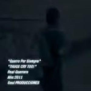 Guerrero por Siempre (Thugs Cry Too) (Explicit)