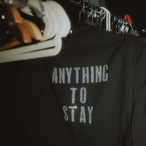 Anything To Stay