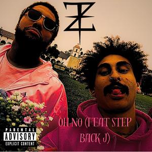 OH NO (feat. Step Back J) [Explicit]