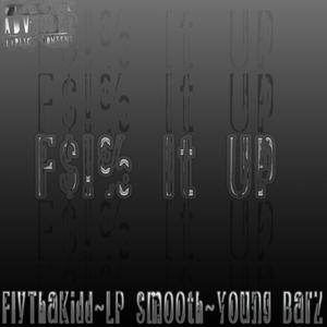 **** It Up (feat. LP Smooth & Young Barz) [Explicit]