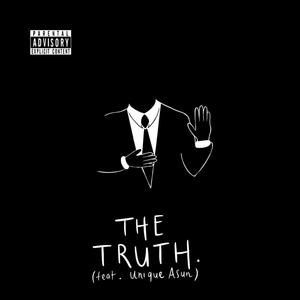 The Truth(feat. Unique Asun) (Explicit)