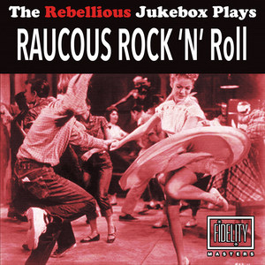 The Rebellious Jukebox Plays Raucous Rock 'N' Roll