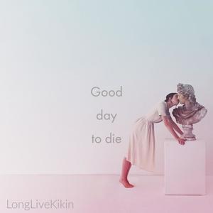 Good Day to Die