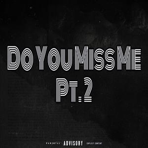 Do You Miss Me Pt. 2 (Explicit)