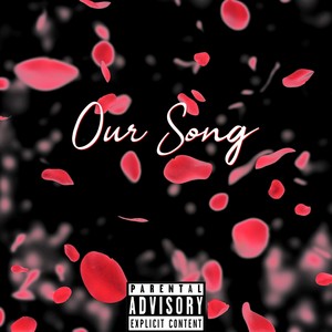 Our Song (Explicit)