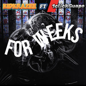 For weeks (feat. 1click.Guapo) (Explicit)