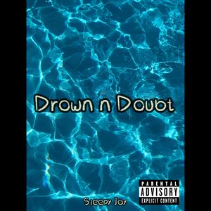 Drown N Doubt (Explicit)