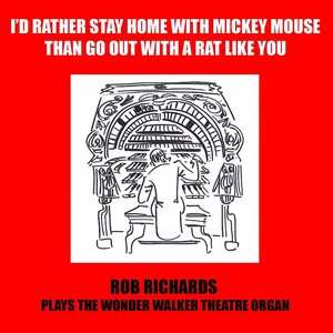 I'd Rather Stay Home With Mickey Mouse