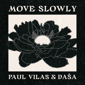 Move Slowly