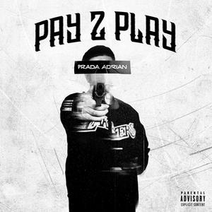 Pay 2 Play (Explicit)