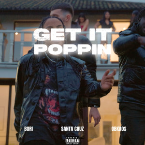 Get It Poppin (Explicit)