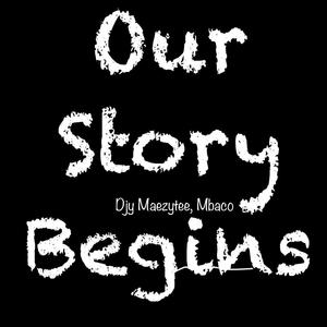 Our story begins (feat. Mbaco)