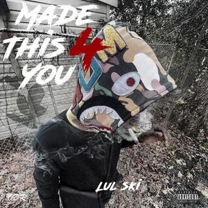 Made This 4 You (Explicit)