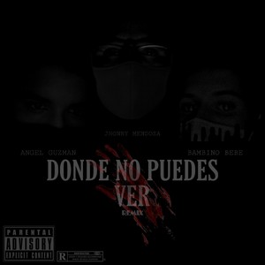 Donde No Puedes Ver (Remix)