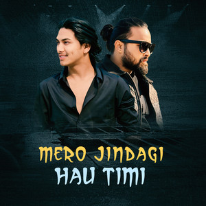 Mero Jindagi Haun Timi