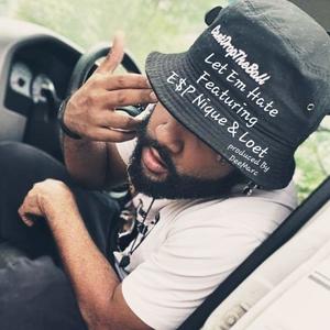 Let Em Hate(feat. E$P Nique & Loet) (Explicit)
