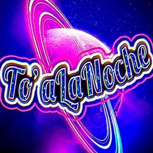 TO A LA NOCHE