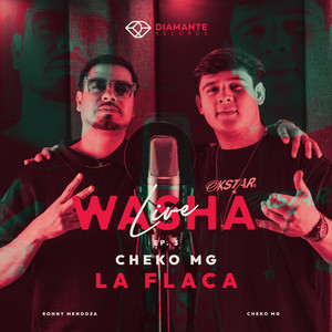 Washa Live EP. 3 - La Flaca