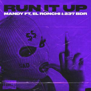 Run it Up (feat. EL Ronchi & 237 BDR) [Explicit]
