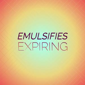 Emulsifies Expiring