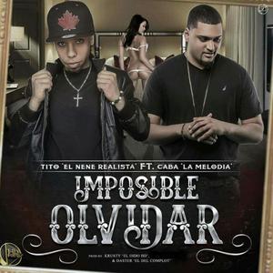 Imposible Olvidar (feat. Caba La Melodia)