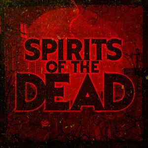 Spirits of the Dead