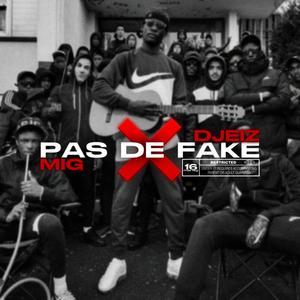 PAS DE FAKE (feat. migmoula02) (Explicit)
