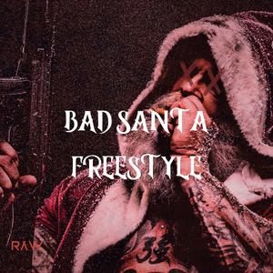 BAD SANTA FREESTYLE (Explicit)