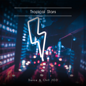 Tropical Stars Dance & Chill 2021