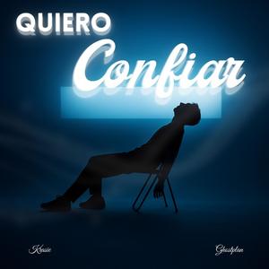 Quiero Confiar (feat. GhostPlan)