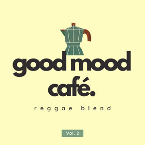 Good Mood Café: Reggae Blend Vol. 2