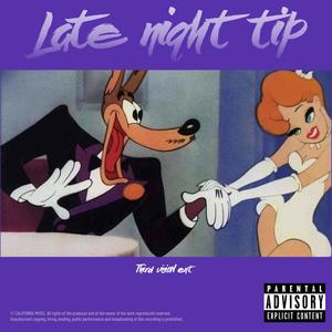 Late Night Tip (feat. Chelsea & Miistro Freeyo) [Explicit]