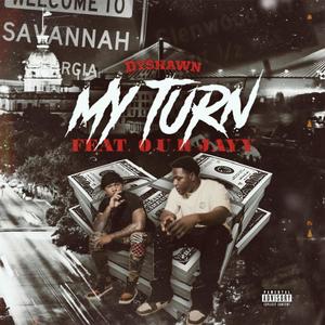 My Turn (feat. O.U.R JAYY) [Explicit]