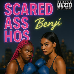 SCARED ASS HO'S (Explicit)