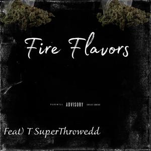 Fire Flavors (feat. T SuperThrowedd)