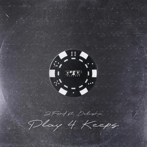 Play 4 Keeps (feat. Delisha)