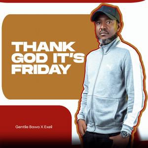 Thank God it's Friday (feat. Exel)