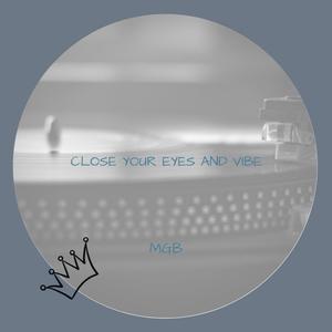 Close Your Eyes and Vibe (feat. K. Rich)