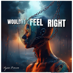 Wouldn't Feel Right