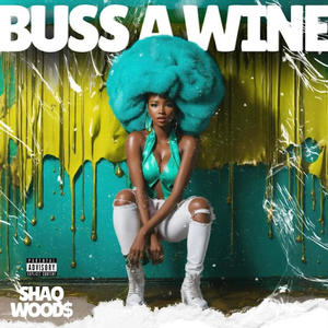 Buss A Wine (Explicit)