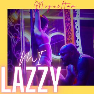 mi lazzy (Explicit)