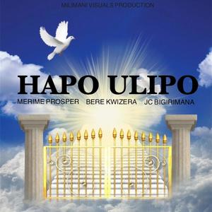 HAPO ULIPO (feat. BERE KWIZERA & JC BIGIRIMANA)