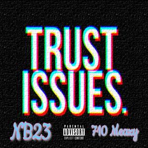 Trust Issues (feat. 710 Meazy) [Explicit]