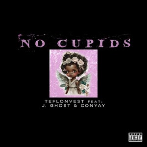 No Cupids (feat. J. Ghost & Conyay) [Explicit]