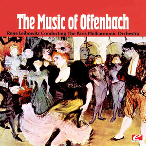 The Music Of Offenbach (Digitally Remastered)