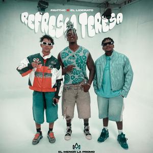Refresca Teresa (El liderato Remix)