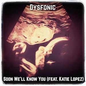 Soon We'll Know You (feat. Katie Lopez)