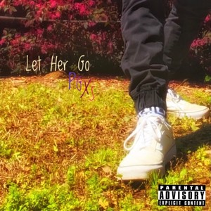 Let Her Go (Explicit)