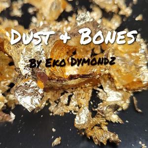 Dust & Bones (Explicit)